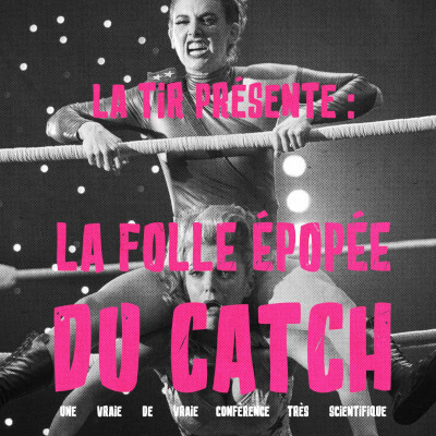 TIR-La_folle_épopée_du_catch